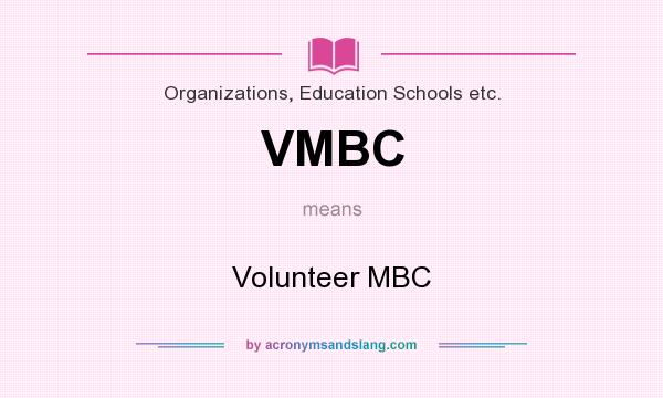 What does VMBC mean? It stands for Volunteer MBC