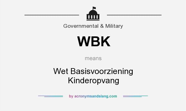 What does WBK mean? It stands for Wet Basisvoorziening Kinderopvang