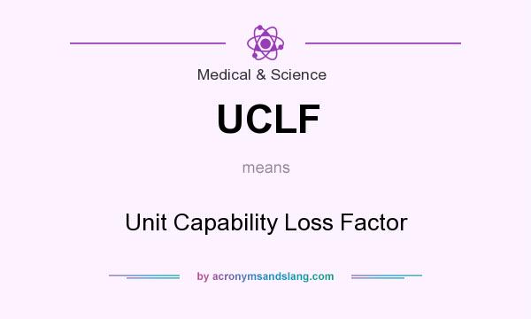 What does UCLF mean? It stands for Unit Capability Loss Factor