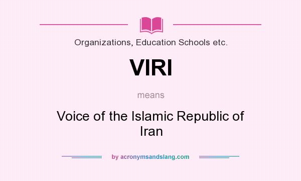 What does VIRI mean? It stands for Voice of the Islamic Republic of Iran