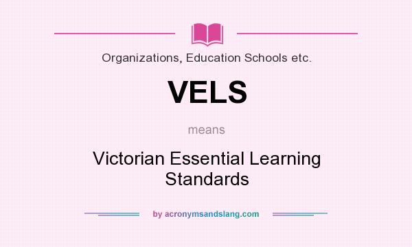 What does VELS mean? It stands for Victorian Essential Learning Standards