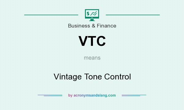 What does VTC mean? It stands for Vintage Tone Control