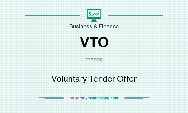 What does VTO mean? It stands for Voluntary Tender Offer