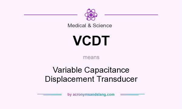 What does VCDT mean? It stands for Variable Capacitance Displacement Transducer