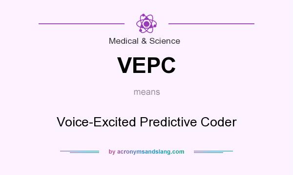 What does VEPC mean? It stands for Voice-Excited Predictive Coder