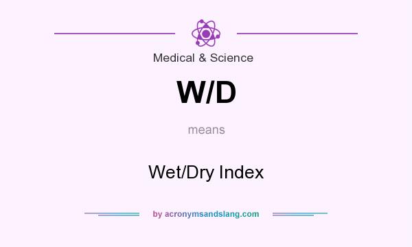 What does W/D mean? It stands for Wet/Dry Index