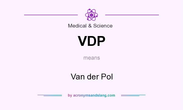 What does VDP mean? It stands for Van der Pol