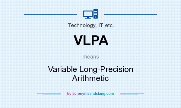 What does VLPA mean? It stands for Variable Long-Precision Arithmetic