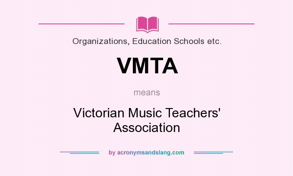 What does VMTA mean? It stands for Victorian Music Teachers` Association
