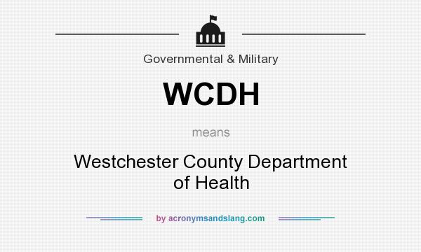 What does WCDH mean? It stands for Westchester County Department of Health