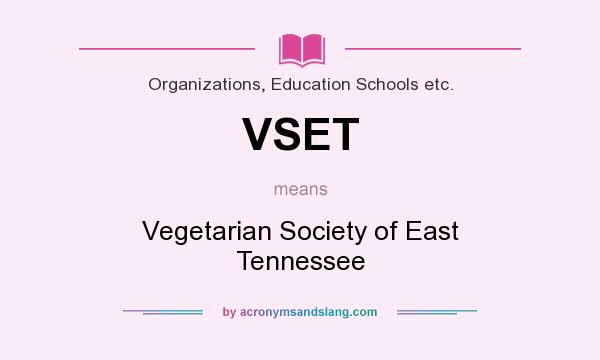 What does VSET mean? It stands for Vegetarian Society of East Tennessee