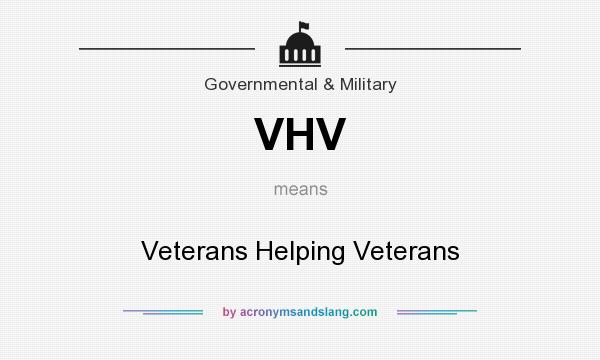 What does VHV mean? It stands for Veterans Helping Veterans