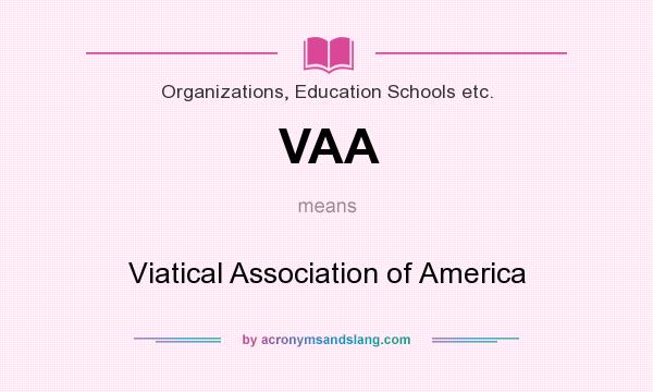 What does VAA mean? It stands for Viatical Association of America