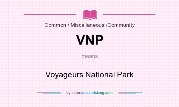 What does VNP mean? It stands for Voyageurs National Park