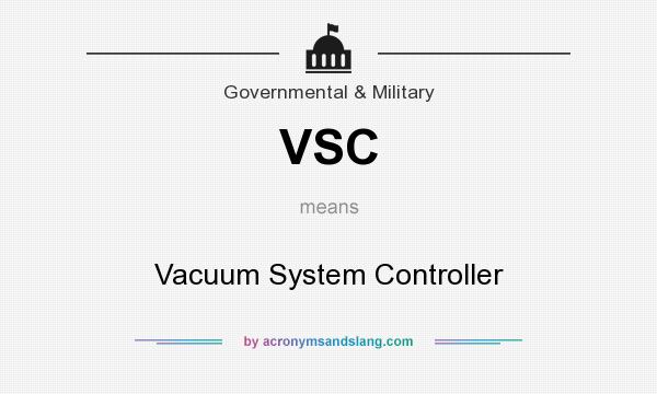 What does VSC mean? It stands for Vacuum System Controller