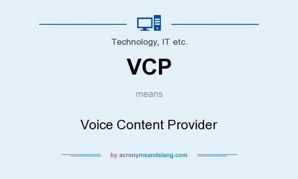 What does VCP mean? It stands for Voice Content Provider
