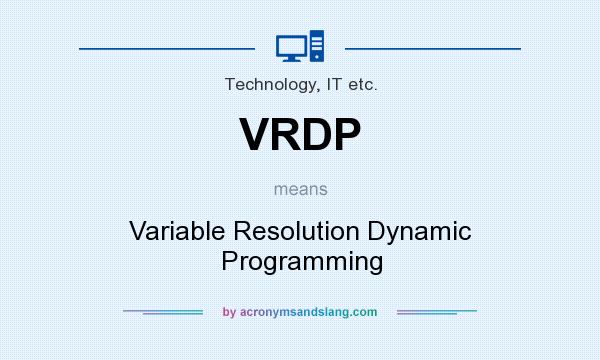What does VRDP mean? It stands for Variable Resolution Dynamic Programming