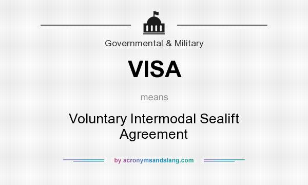 What does VISA mean? It stands for Voluntary Intermodal Sealift Agreement