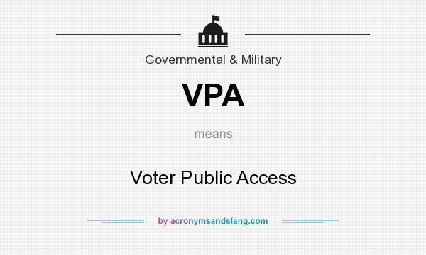 What does VPA mean? It stands for Voter Public Access
