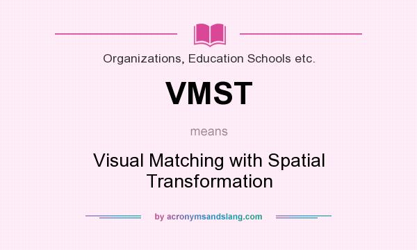 What does VMST mean? It stands for Visual Matching with Spatial Transformation