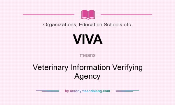 What does VIVA mean? It stands for Veterinary Information Verifying Agency