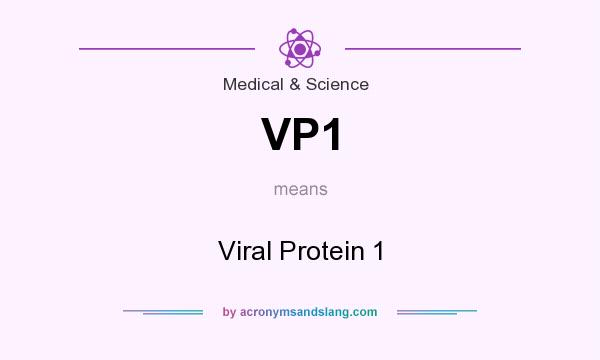 What does VP1 mean? It stands for Viral Protein 1