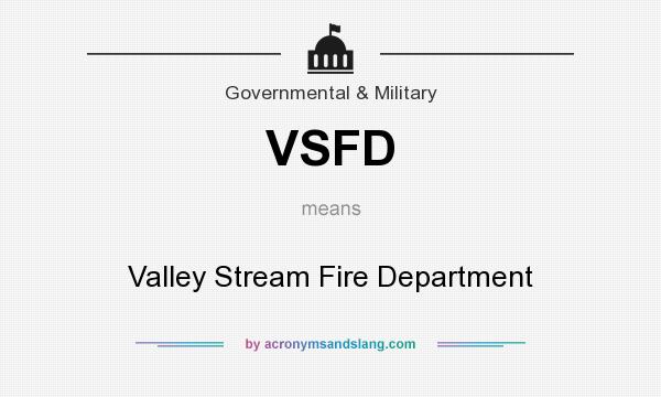What does VSFD mean? It stands for Valley Stream Fire Department