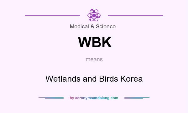 What does WBK mean? It stands for Wetlands and Birds Korea