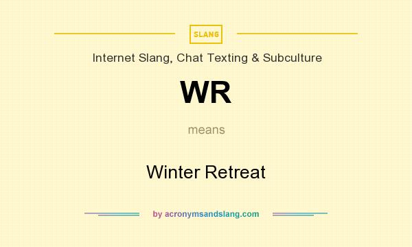What does WR mean? It stands for Winter Retreat