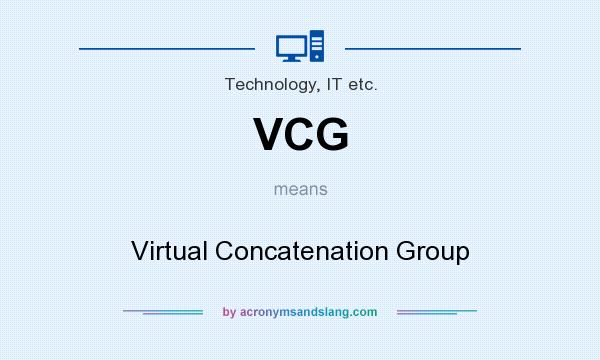 What does VCG mean? It stands for Virtual Concatenation Group
