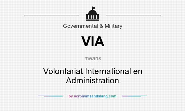 What does VIA mean? It stands for Volontariat International en Administration