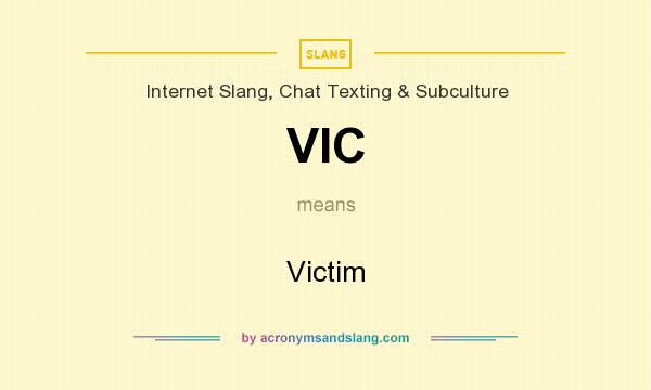 What does VIC mean? It stands for Victim