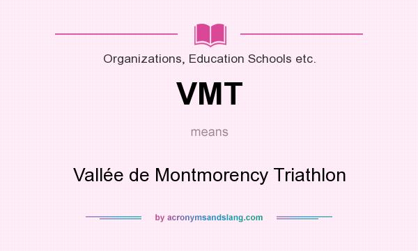 What does VMT mean? It stands for Vallée de Montmorency Triathlon