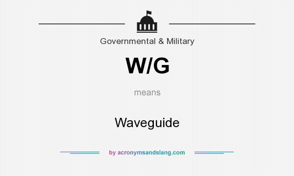 What does W/G mean? It stands for Waveguide