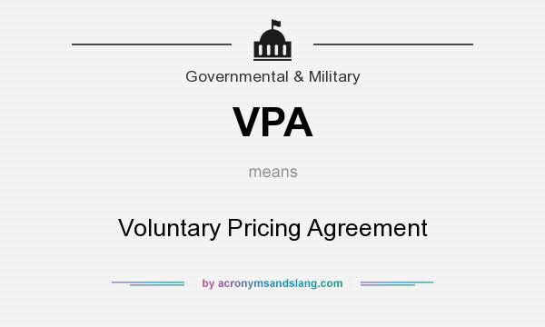 What does VPA mean? It stands for Voluntary Pricing Agreement