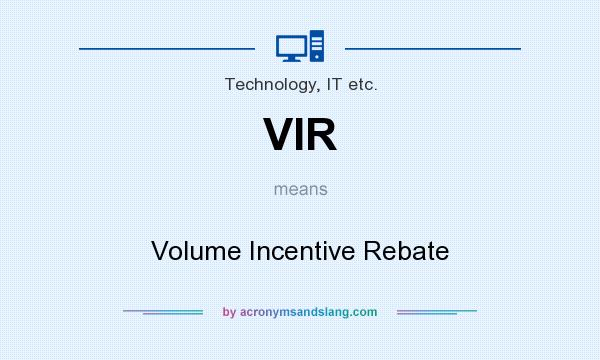 VIR Volume Incentive Rebate In Technology IT Etc By 