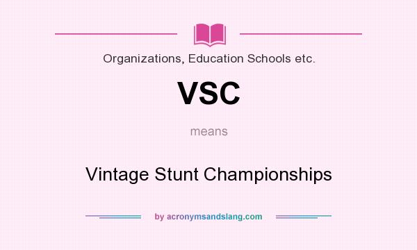 What does VSC mean? It stands for Vintage Stunt Championships