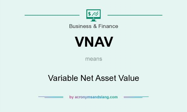 What does VNAV mean? It stands for Variable Net Asset Value