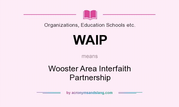 What does WAIP mean? It stands for Wooster Area Interfaith Partnership