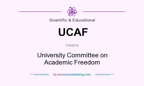 What does UCAF mean? It stands for University Committee on Academic Freedom