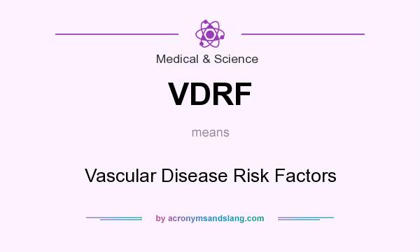 What does VDRF mean? It stands for Vascular Disease Risk Factors