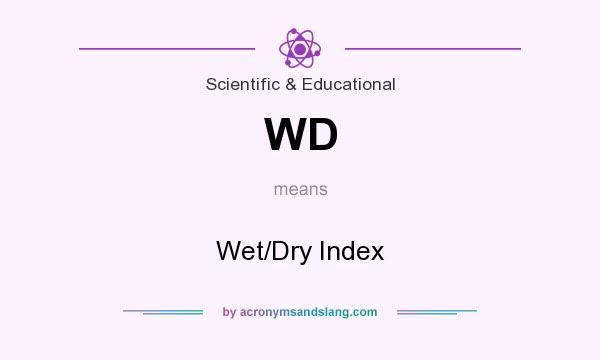 What does WD mean? It stands for Wet/Dry Index