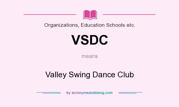 What does VSDC mean? It stands for Valley Swing Dance Club