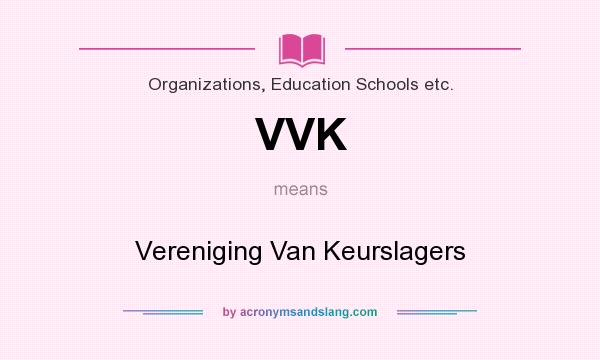 What does VVK mean? It stands for Vereniging Van Keurslagers