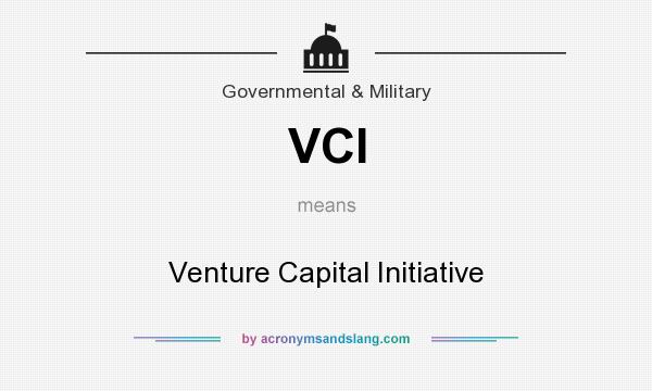 What does VCI mean? It stands for Venture Capital Initiative