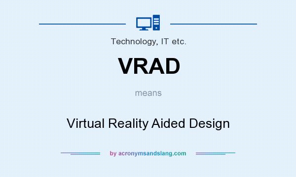 What does VRAD mean? It stands for Virtual Reality Aided Design