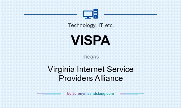 What does VISPA mean? It stands for Virginia Internet Service Providers Alliance