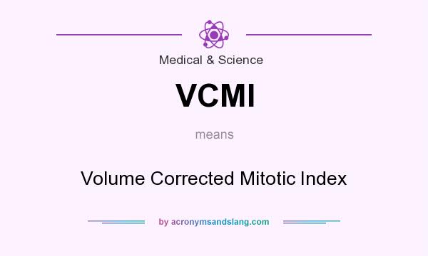 What does VCMI mean? It stands for Volume Corrected Mitotic Index