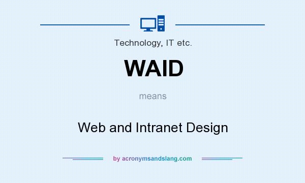 What does WAID mean? It stands for Web and Intranet Design
