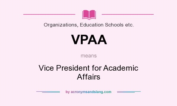 What does VPAA mean? It stands for Vice President for Academic Affairs